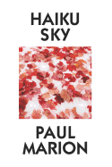 Haiku Sky by Paul Marion: Super Large Print Edition Specially Designed for Low Vision Readers with a Giant Easy to Read Font