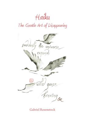 Haiku: The Gentle Art of Disappearing - Rosenstock, Gabriel
