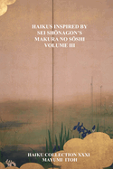 Haikus Inspired by SEI ShLnagon's Makura No SLshi Volume III