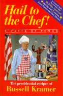 Hail to the Chef!: A Taste of Power - Russell, Kramer, and Kramer, Russell, and Downey, Jim (Editor)