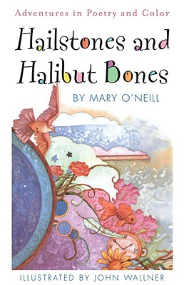 Hailstones and Halibut Bones: Adventures in Color - O'Neill, Mary