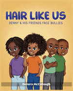 Hair Like Us: Denny & His Friends Face Bullies