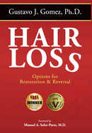 Hair Loss, Second Edition: Options for Restoration & Reversal