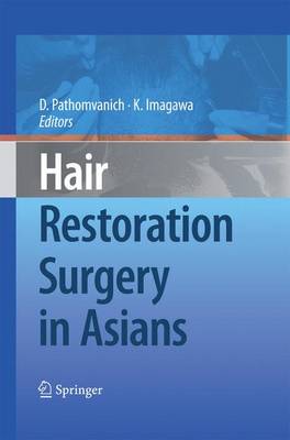 Hair Restoration Surgery in Asians - Pathomvanich, Damkerng (Editor), and Imagawa, Kenichiro (Editor)