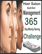 Hair Salon Booth Rent Management: 365 Day Money Saving Challenge