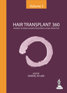 Hair Transplant 360 - Volume 3: Advances, Techniques, Business Development & Global Perspectives