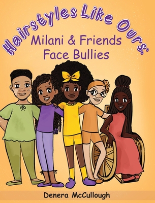 Hairstyles Like Ours: Milani & Friends Face Bullies - McCullough, Denera