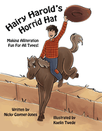 Hairy Harold's Horrid Hat: Making Alliteration Fun For All Types!