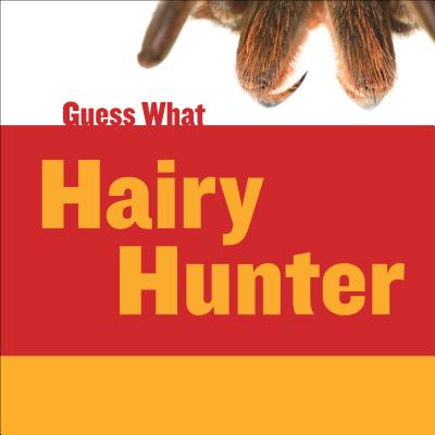 Hairy Hunter: Tarantula - Macheske, Felicia, and Cap, Timothy (Narrator)