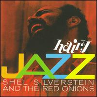 Hairy Jazz - Shel Silverstein & the Red Onions