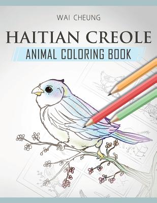 Haitian Creole Animal Coloring Book - Cheung, Wai