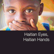 Haitian Eyes, Haitian Hands
