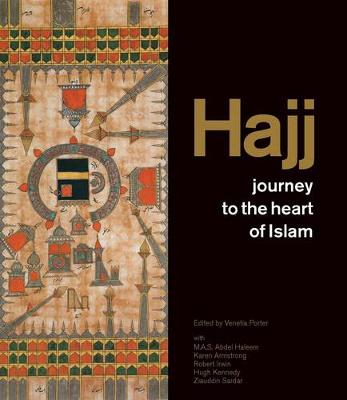 Hajj: journey to the heart of Islam - Porter, Venetia (Editor)