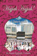 Hajjah Hajjah 2nd Edition: A Sisters Guide to Completing the Hajj and Umrah