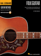 Hal Leonard Folk Guitar Method: Learn to Play Rhythm and Lead Folk Guitar with Step-By-Step Lessons and 20 Great Songs