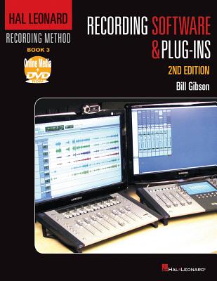 Hal Leonard Recording Method Book 3: Recording Software & Plug-Ins - Gibson, Bill