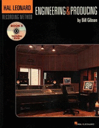 Hal Leonard Recording Method - Book 5: Engineering & Producing: Music Pro Guides