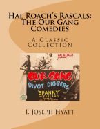 Hal Roach's Rascals: The Our Gang Comedies: A Classic Collection