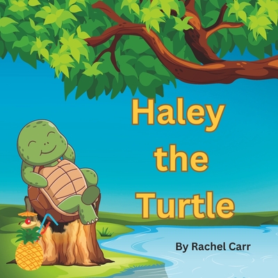 Haley the Turtle - Carr, Rachel
