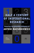 Half a Century of Inspirational Research: Honoring the Scientific Influence of Antoni Mazurkiewicz