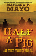 Half a Pig and Other Stories of the West