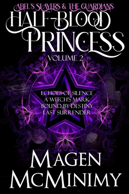 Half-Blood Princess: Abel's Slayers & The Guardians: Echo's of Silence, A Witch's Mark, Bound by Destiny, Last Surrender - McMinimy, Magen