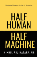 Half Human Half Machine: Equipping Managers for the AI Revolution