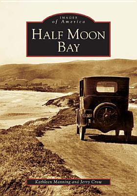 Half Moon Bay - Manning, Kathleen, and Crow, Jerry