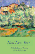 Half New Year: A Collection of Poetry about Midpoints