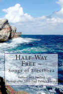 Half-Way Free Songs of Eleuthera