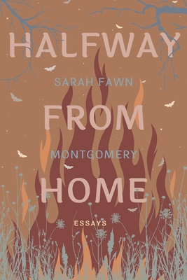 Halfway from Home: Essays - Montgomery, Sarah Fawn