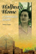 Halfway Home: A Granddaughter's Biography