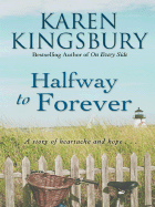 Halfway to Forever - Kingsbury, Karen