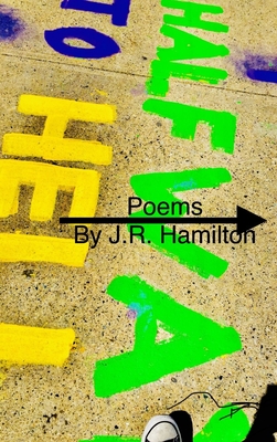 Halfway to Hell: Poems - Hamilton, J R