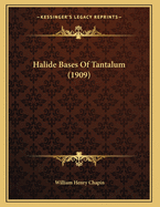 Halide Bases Of Tantalum (1909)