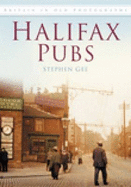 Halifax Pubs: Britain in Old Photographs - Gee, Stephen