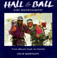 Hall & Ball: Kiwi Mountaineers: From Mount Cook to Everest