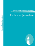 Halle und Jerusalem: Studentenspiel und Pilgerabenteuer