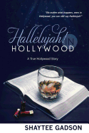 Hallelujah! In Hollywood: A True Hollywood Story