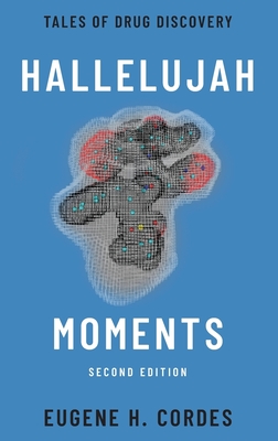Hallelujah Moments: Tales of Drug Discovery - Cordes, Eugene H