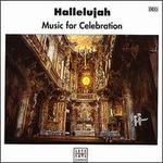 Hallelujah! Music for Celebration - Gabriella Bessenyei (alto); Hamburg Orchestra and Chorus; Rainer Oster (organ); Stefanie Kopinits (soprano);...