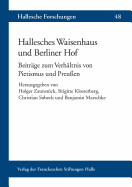 Hallesches Waisenhaus Und Berliner Hof: Beitrage Zum Verhaltnis Von Pietismus Und Preussen