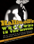 Halliwell's Who's Who in the Movies, 15e: The 15th Edition of the Bestselling Encyclopedia of Film, Actors, Directors, Producers, and Writers - Halliwell, Leslie
