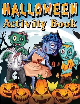 Halloween Activity Book For Kids Ages 4-8 6-8: Spooky Halloween Activity And Coloring Book For Children. Including Facts, Word Searches, Dot To Dot, Mazes, Puzzles, Spot The Difference, Count And Color And Coloring Pages For Boys And Girls With Bats... - Books, Art