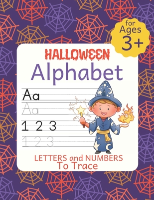 Halloween Alphabet Letters and Numbers To Trace: Kindergarten Readiness Workbook - Learn Pen Control by Tracing Letters and Words - Teacher, Jan