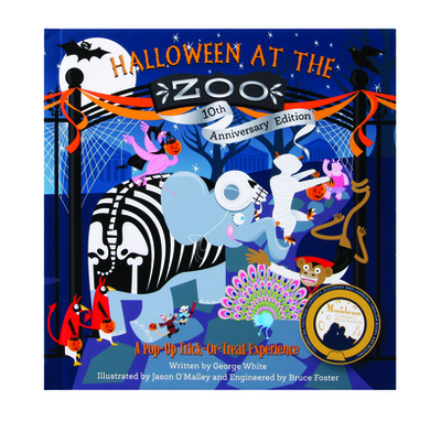 Halloween at the Zoo 10th Anniversary Edition: A Pop-Up Trick-Or-Treat Experience - White, George, and Foster, Bruce