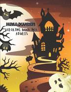 Halloween Coloring Book for Adults: Halloween Coloring Book for Adults Relaxation: 50+ Unique Designs, Witches, Jack-o-Lanterns, Haunted Houses, and More