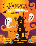 Halloween Coloring Book For Kids: 40 Fun & Spooky Designs, Ages 4-8, 8.5 x 11 Inches (21.59 x 27.94 cm)