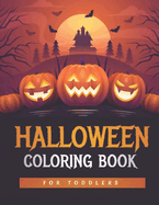 Halloween Coloring Book for Toddlers: Cute Halloween Season Themed (Not Spooky) Coloring Pages for Little Ones Ages 1-4 Filled With Grinning ... Cats, Bats, Witches, Haunted Houses And More!