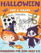 Halloween Cut and Paste Workbook for Kids Ages 2-5: A Fun Halloween Gift and Scissor Skills Activity Book for Kids, Toddlers and Preschool, Coloring and Cutting.